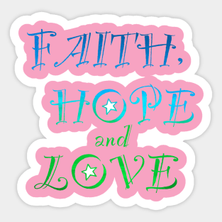 Faith, Hope and Love. Sticker